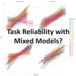 How to Assess Task Reliability using Bayesian Mixed Models